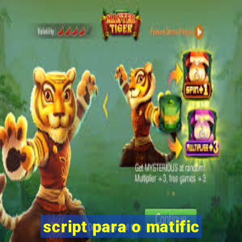 script para o matific